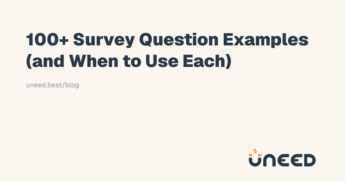 100+ Survey Question Examples (and When to Use Each)